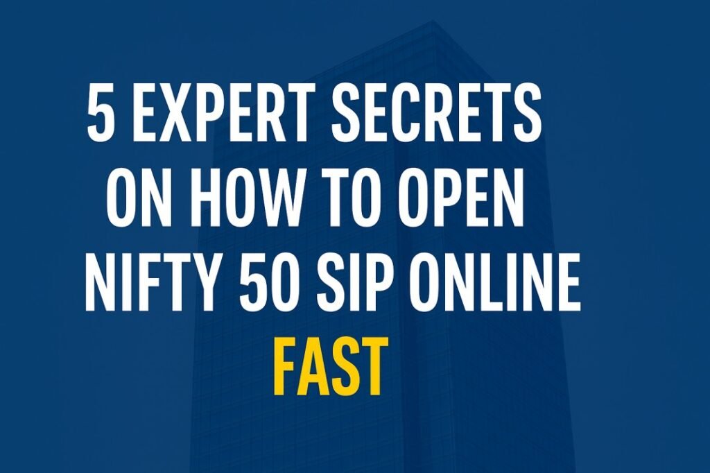 How to Open Nifty 50 SIP Online